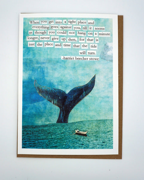 When you get into a tight place Harriet Beecher Stowe Quote Greeting Card