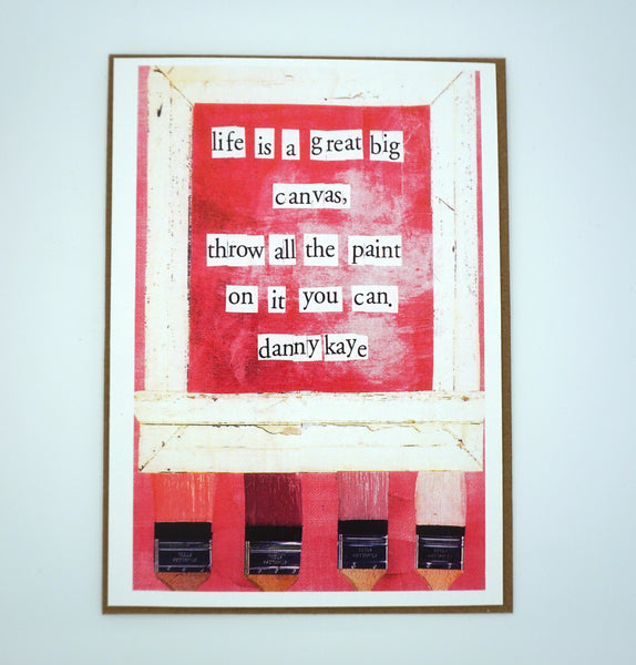 Life is a great big canvas Danny Kaye Quote Greeting Card