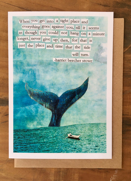 When you get into a tight place Harriet Beecher Stowe Quote Greeting Card