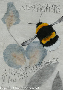Sam Cannon A Day Without a Friend Greeting Card with a bee