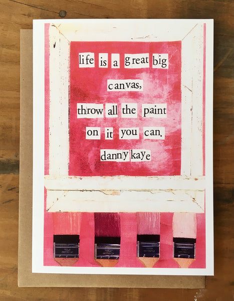 Life is a great big canvas Danny Kaye Quote Greeting Card