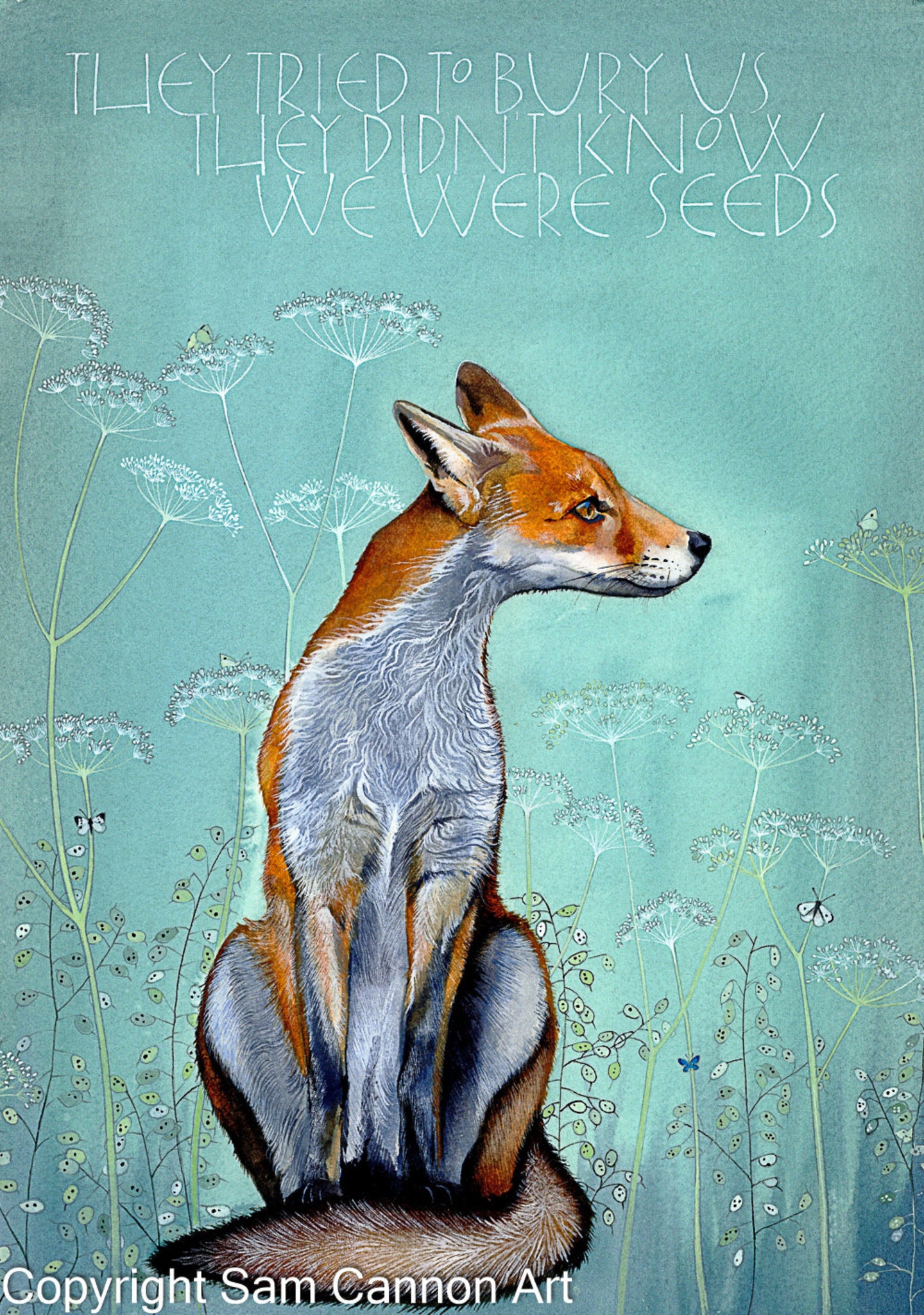 Sam Cannon They Didn't Know We were Seeds Greeting Card with fox